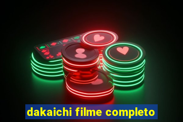 dakaichi filme completo